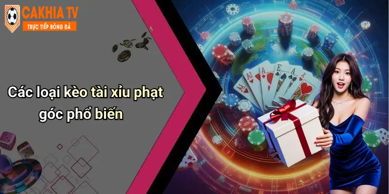 Kèo Tài Xỉu Phạt Góc: Thủ Thuật Bắt Kèo Chuẩn Đỉnh Giải Trí 2 Các loại kèo tài xỉu phạt góc phổ biến