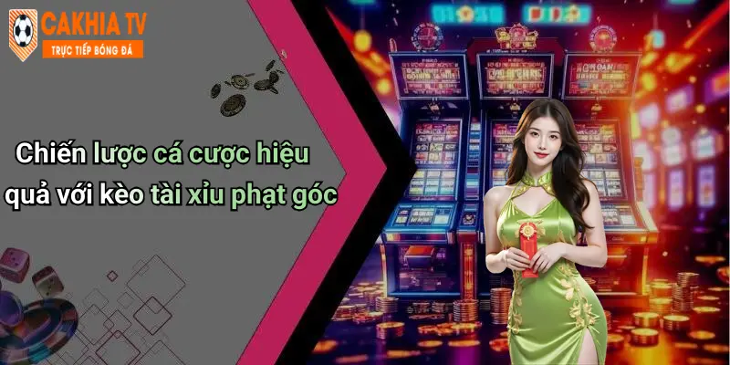 Kèo Tài Xỉu Phạt Góc: Thủ Thuật Bắt Kèo Chuẩn Đỉnh Giải Trí 3 Chiến lược cá cược hiệu quả với kèo tài xỉu phạt góc