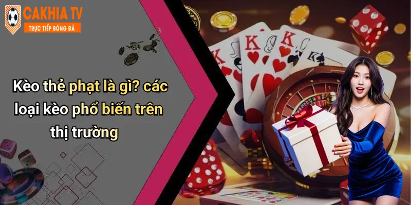 Kèo Thẻ Phạt: Chia Sẻ Kinh Nghiệm Cá Cược Hay Đỉnh Trên Diễn Đàn 1 Kèo thẻ phạt là gì? các loại kèo phổ biến trên thị trường