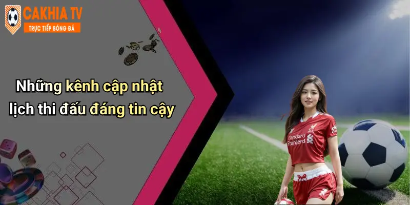 Lịch Thi Đấu: Cập Nhật Mới Nhất Dành Cho Tín Đồ Cà Khịa 30 Những kênh cập nhật lịch thi đấu đáng tin cậy