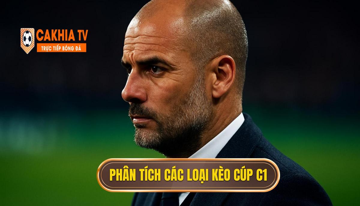 Hướng dẫn soi kèo Cúp C1 tại Cà Khịa: Giải mã bí ẩn Champions League 2 Phân tích chuyên sâu các loại kèo Cúp C1