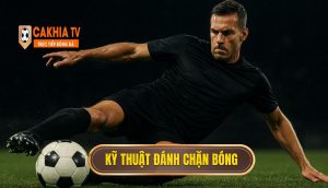 Kỹ thuật đánh chặn bóng