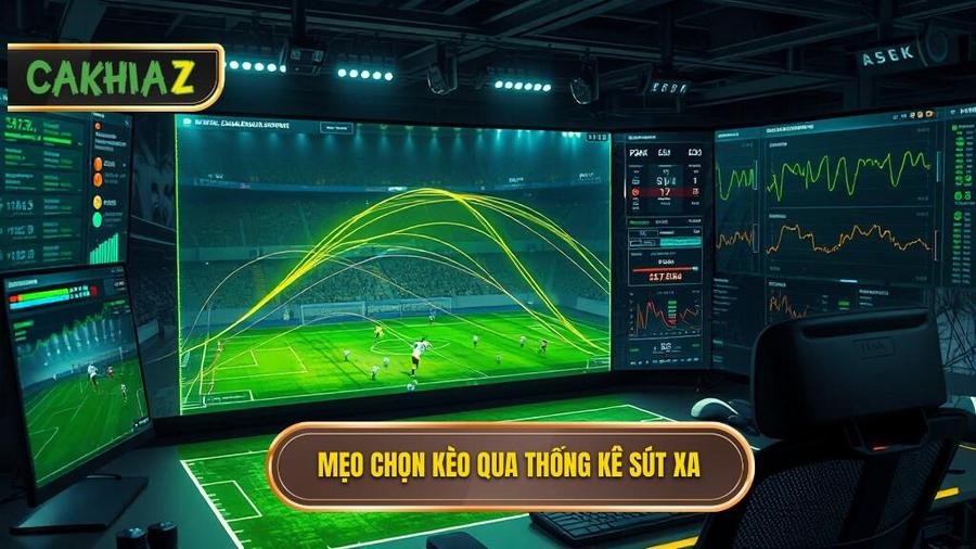 Mẹo chọn kèo qua thống kê sút xa