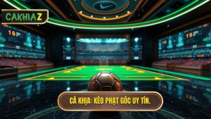 Kèo cược đội nhận quả phạt góc trong 10 phút đầu: Bí kíp hốt bạc
