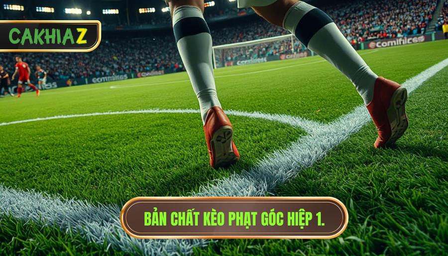Kinh Nghiệm Soi Góc Hiệp 1: Bí Quyết Về Bờ Cho Anh Em 1 Hiểu bản chất của kèo phạt góc hiệp 1